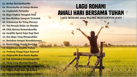 Lagu Rohani Penyemangat Pagi Hari 2023 Penyejuk Hati Lagu Rohani