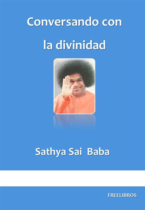 Conversando Con La Divinidad Sathya Sai Baba Freelibros