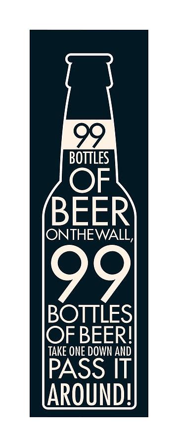 99 Bottles of Beer Digital Art by Geoff Strehlow - Pixels