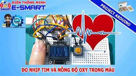 Thiết bị đo nhịp tim và nồng độ oxy trong máu dùng max30102 và arduino