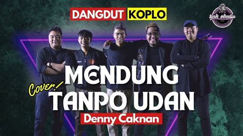 Mendung Tanpo Udan Adn Covering Koplo Live Tiktok Tmk Studio