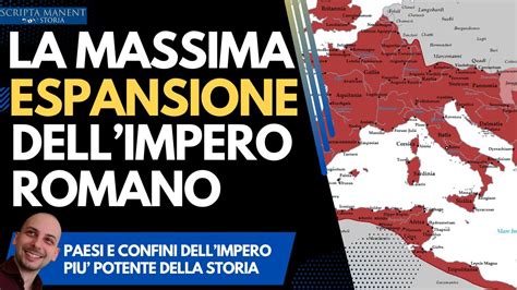 L Impero Romano Alla Massima Espansione Quanto Era Esteso Youtube