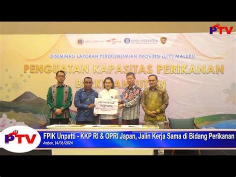 Pattimura Tv Fpik Unpatti Kkp Ri Opri Japan Jalin Kerja Sama Di