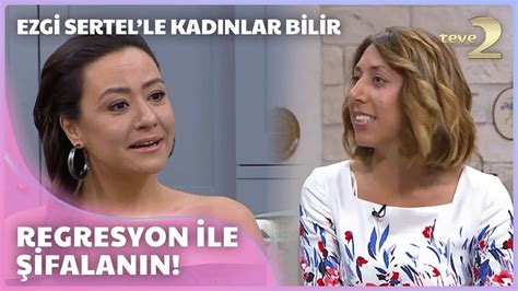 Ezgi Sertel le Kadınlar Bilir Regresyon Nedir YouTube