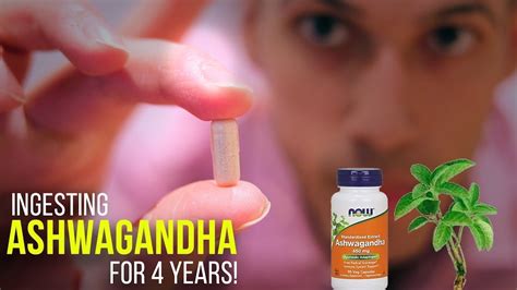 Ashwagandha Years Experience Dosage Benefits Side Effects Youtube