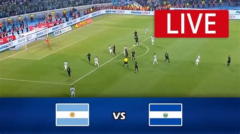 LIVE Argentina Vs El Salvador Live Match IArgentina Live Match