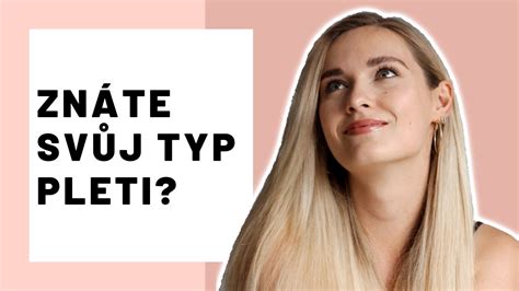 Jak Poznat Sv J Typ Pleti Skincare Z Klady Youtube