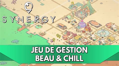 Synergy Un Jeu De Gestion Beau Chill Avec Beaucoup D Autonomie