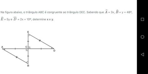 Na Figura Abaixo O Triângulo Abc é Congruente Ao Triângulo Dec Sabendo Que Â 3x B Y