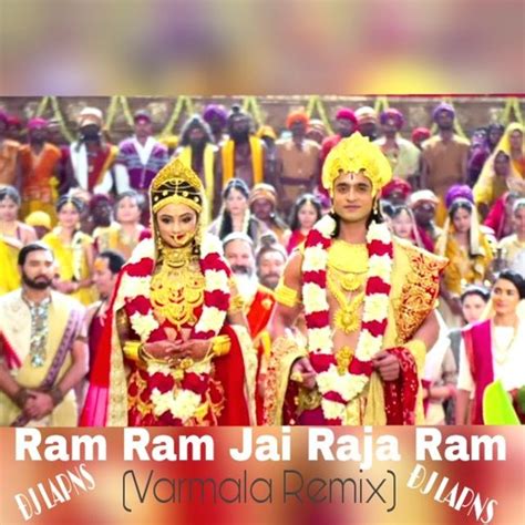 Stream Ram Ram Jai Raja Ram (Varmala Remix) ÐJ LAPNS by lapns | Listen ...