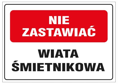 TABLICZKA NIE ZASTAWIAĆ WIATA ŚMIETNIKOWA ZR 10 T A4 Cena Opinie