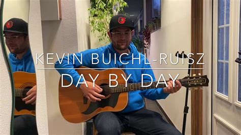 Kevin Buichl Ruisz Day By Day YouTube