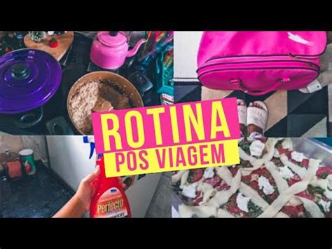 DE VOLTA A ROTINA Cuidados O Lar E Desfazendo Malas Vlog