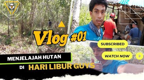 Vlog Hari Libur Nebas Di Ladang Gila Guys Cuaca Panas Sekali