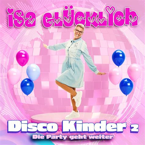 Disco Kinder 2 Party geht weiter von Isa Glücklich bei Apple Music