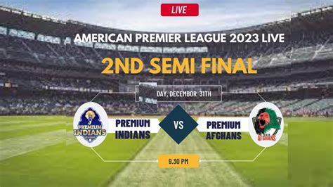 American Premier League 2023 Live Premium Indians Vs Premium Afghans