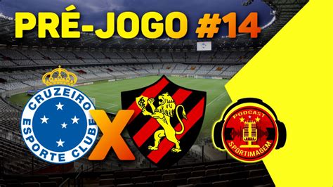 Pr Jogo Cruzeiro X Sport Br Youtube