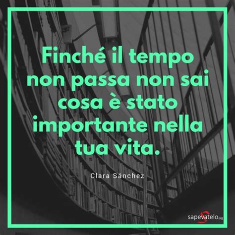 Frasi Citazioni E Aforismi Sul Tempo Da Condividere