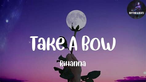 Take A Bow Rihanna Lyrics Youtube