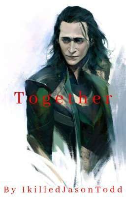 Together A Loki Avengers Fanfiction XIX Wattpad