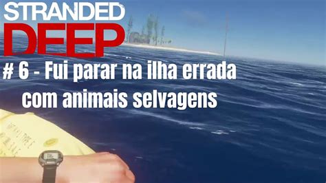 Stranded Deep Ep Me Enganei Na Navega O E Fui Parar Na Ilha