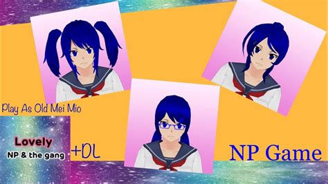 Play As Old Mei Dl Yandere Simulator Np Game Ep Youtube