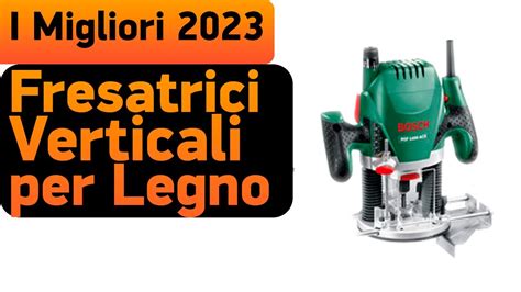 TOP7 Le Migliori Fresatrici Verticali Per Legno Classifica Del 2023