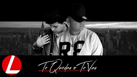 Luis Omar Te Quedas O Te Vas Ft The Byron Lyric Video YouTube