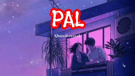 Pal Lofi Slowed Reverb With Lyrics Alonemusic Youtube