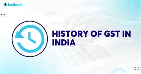 History Of Goods And Service Tax GST In India 47 OFF