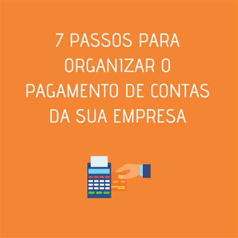 Como Organizar Contas A Pagar De Uma Empresa Roama Gest O