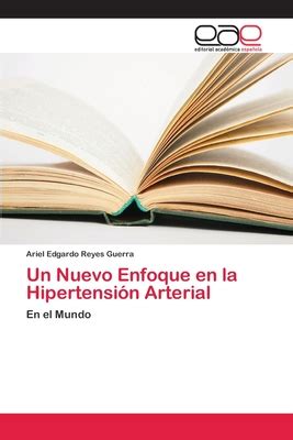 Un Nuevo Enfoque En La Hipertensi N Arterial By Ariel Edgardo Reyes