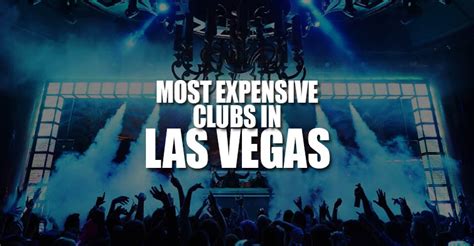 The Most Expensive Clubs In Las Vegas Updated For 2025