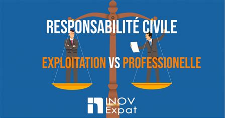 Différences entre Responsabilité civile Exploitation et Professionnelle