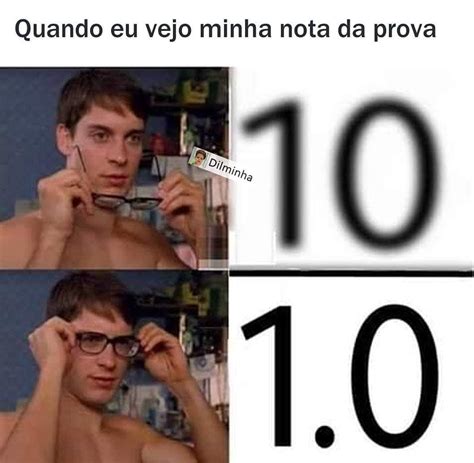 Quando Eu Vejo Minha Nota Da Prova Memes