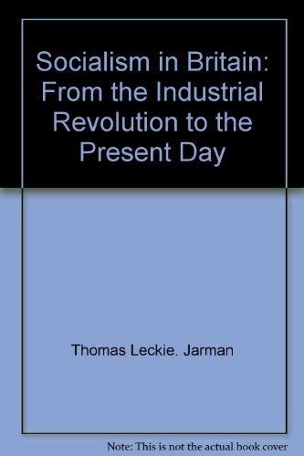 Socialism In Britain From The Industrial Revolution To The Present