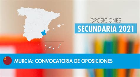 Murcia Oposiciones Secundaria Convocatoria