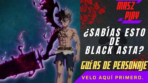 Black Asta Lo Que Quizas No Sepas Black Clover Mobile Youtube