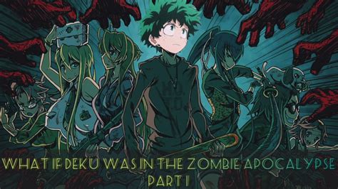 What If Deku Was In The Zombie Apocalypse Part 1 Youtube