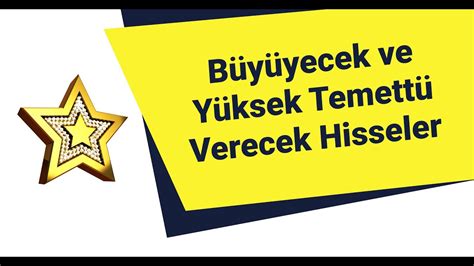 Büyüyecek ve Yüksek Temettü Verecek Hisseler YouTube