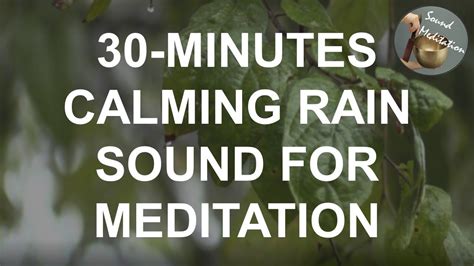 Minutes Calming Rain Sound For Meditation Youtube