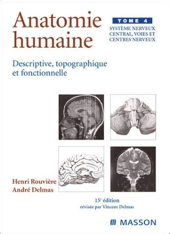 Anatomie Humaine Descriptive Topographique Et Fonctionnelle Tome