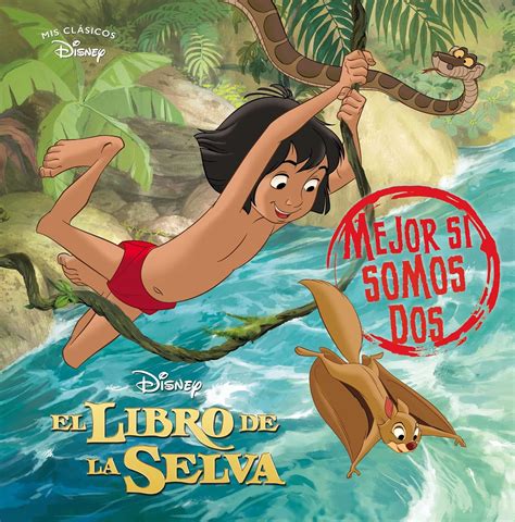 El libro de la selva Mejor si somos dos Mis Clásicos Disney Disney