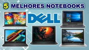 5 Melhores Notebooks Dell Custo Benefício Cupom Mestre