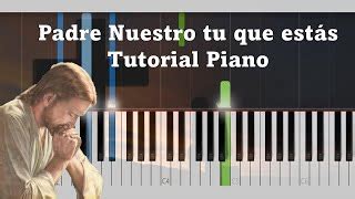 Padre nuestro tu que estás tutorial piano Chords Chordify