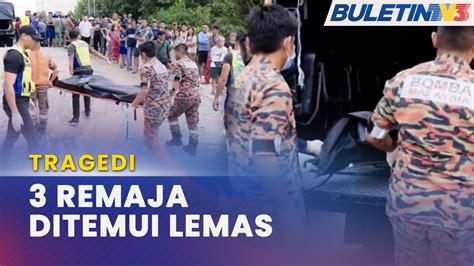 TRAGEDI 3 Remaja Hilang Ketika Mandi Sungai Ditemui Lemas YouTube