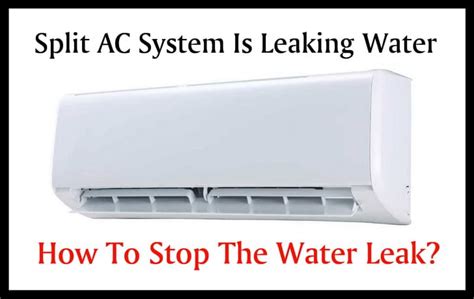 Indoor Ac Leaking Water Common Causes How To Fix Them 52 Off