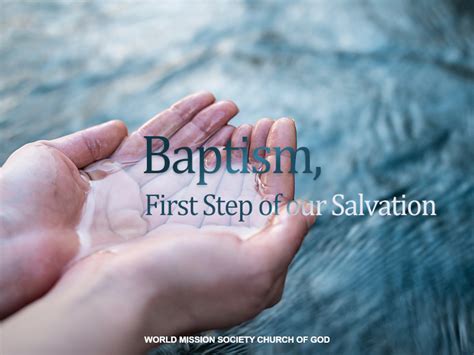 Baptism The First Step Of Our Salvation World Mission Society Church