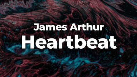 James Arthur Heartbeat Letra Lyrics Official Music Video Youtube