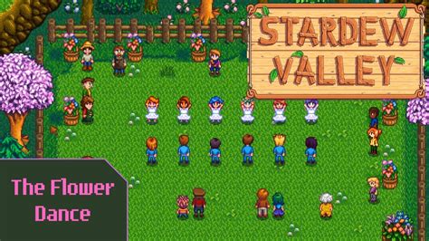 Stardew Valley Gameplay The Flower Dance Stardew Valley Walkthrough